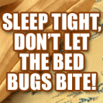 don't let bedbugs bite